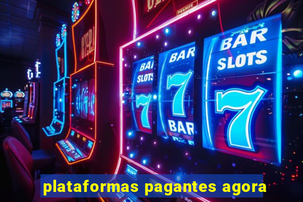 plataformas pagantes agora